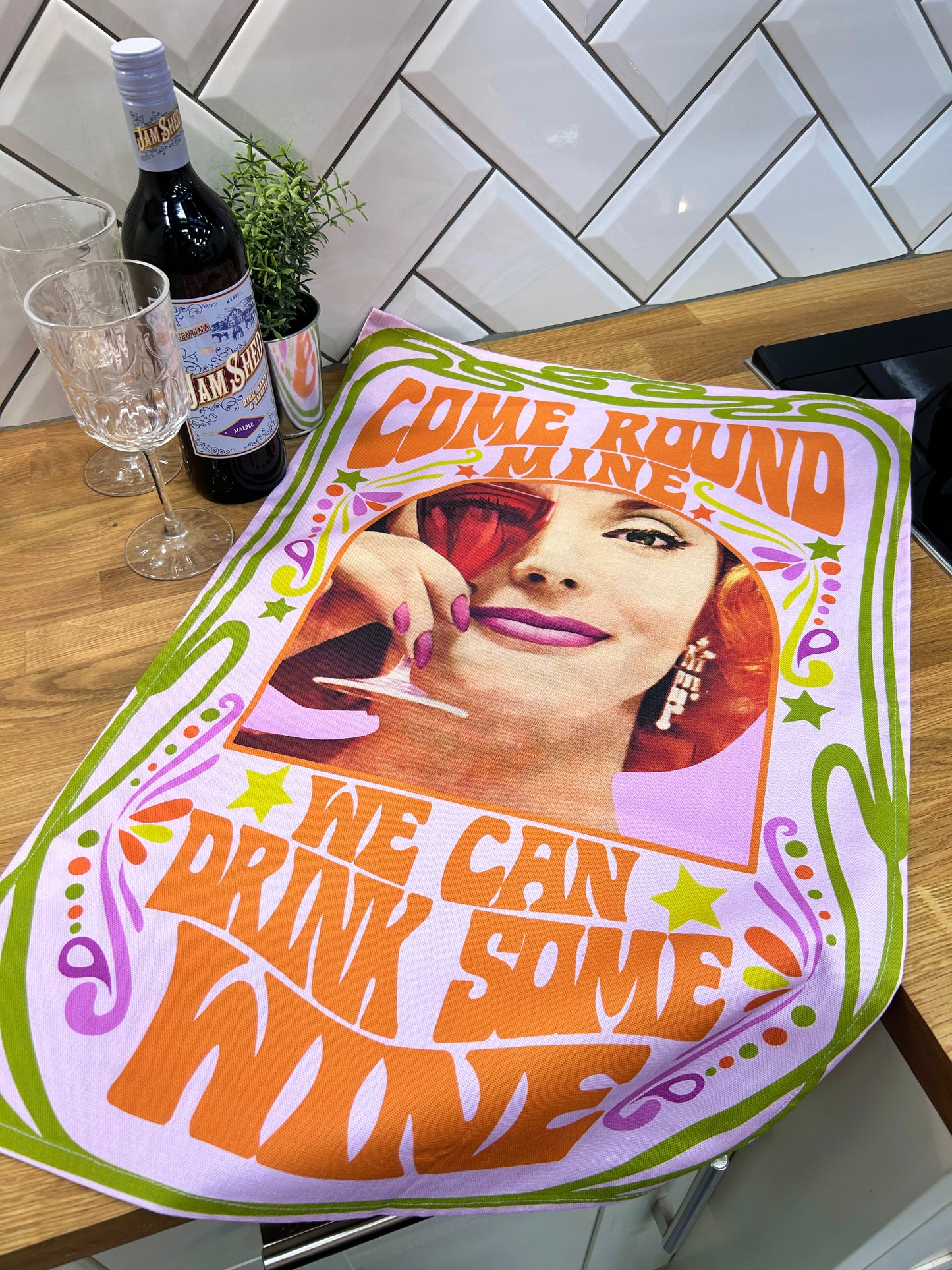 Come Round Mine, We Can Drink Wine Tea Towel