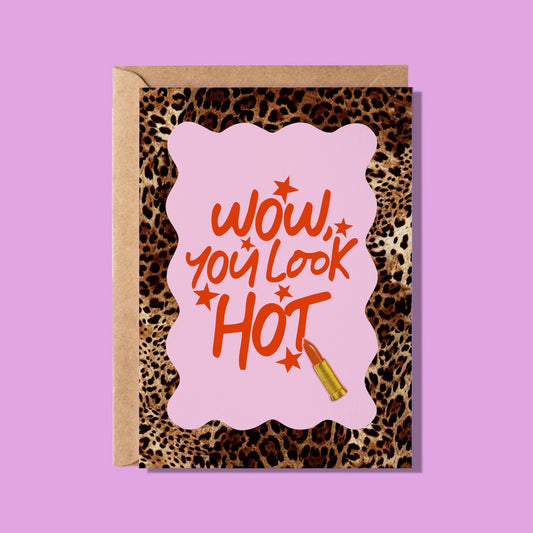 Wow, you look hot greeting card