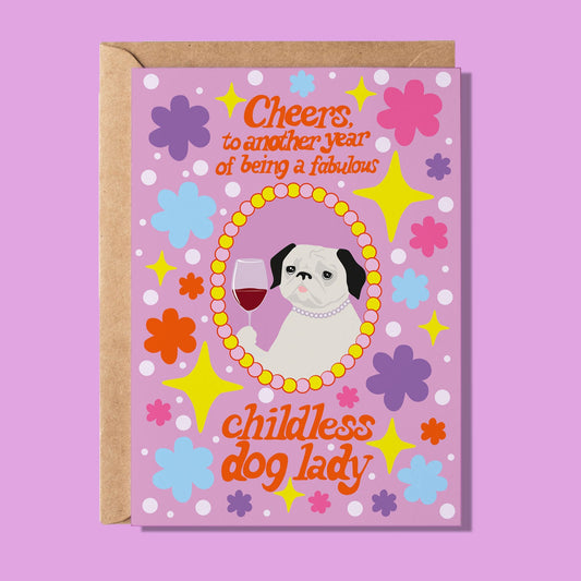 Cheers to Another Year Of Being A Childless Dog Lady Greeting Card