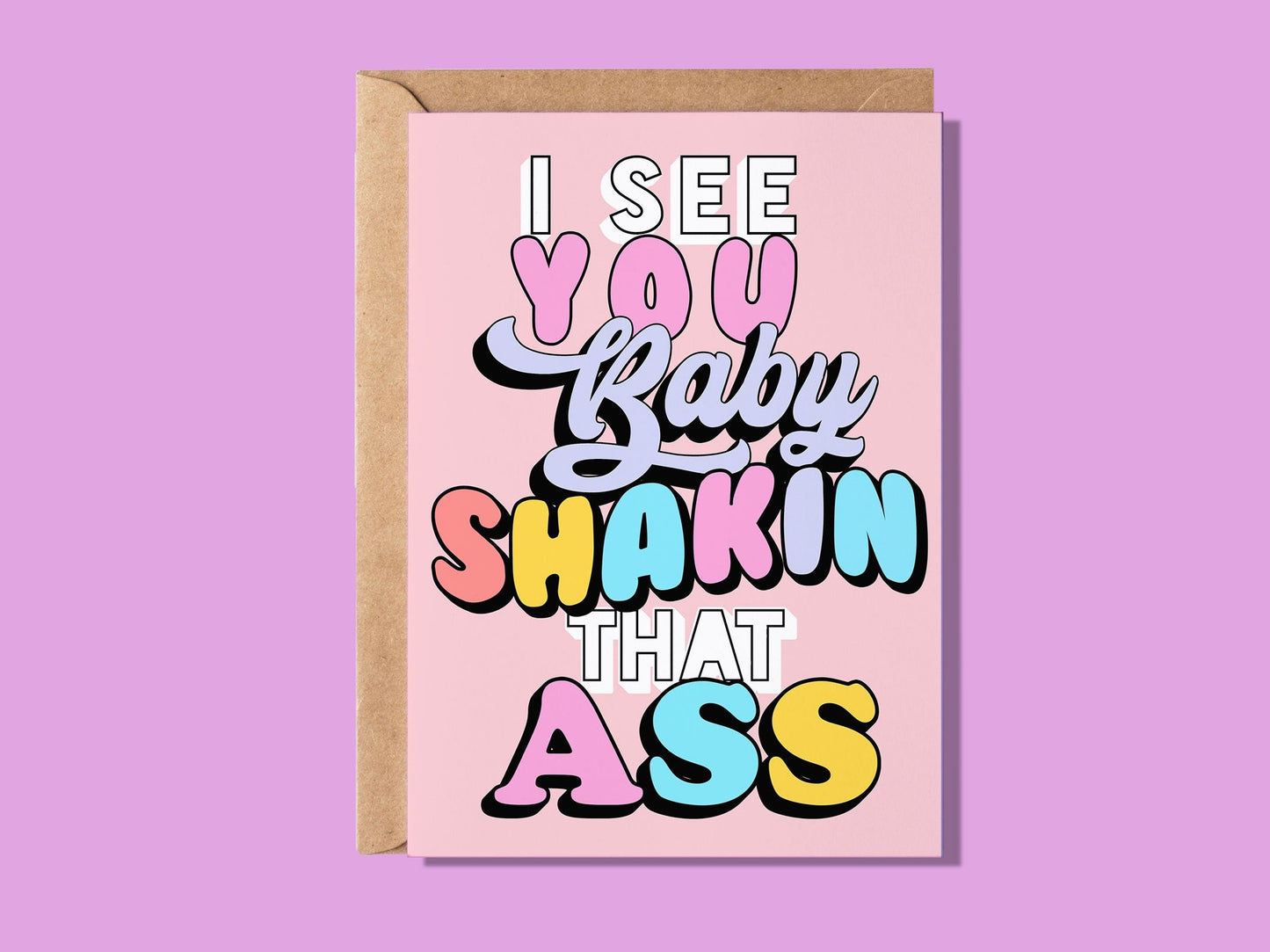 I See You Baby Shakin That Ass Greeting Card